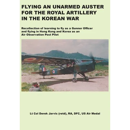 Flying an Unarmed Auster for the Royal Artillery in the Korean War