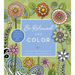 Be Relaxed and Color: Channel Your Stress Into a Mindful, Creative Activity - Over 100 Coloring Pages for Meditation and Peace