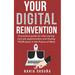 Your Digital Reinvention: A practical guide for discovering new job opportunities and finding YOUR place in the Future of Work