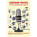 Cartoon Voices of the Golden Age, Vol. 2 (hardback)