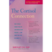 The Cortisol Connection: Why Stress Makes You Fat and Ruins Your Health -- And What You Can Do about It