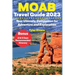 Moab Travel Guide 2023: Your Ultimate Companion for Adventure and Exploration