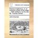 Roscius Anglicanus, Or, an Historical Review of the Stage, ... with Additions, by the Late Mr. Thomas Davies, ...