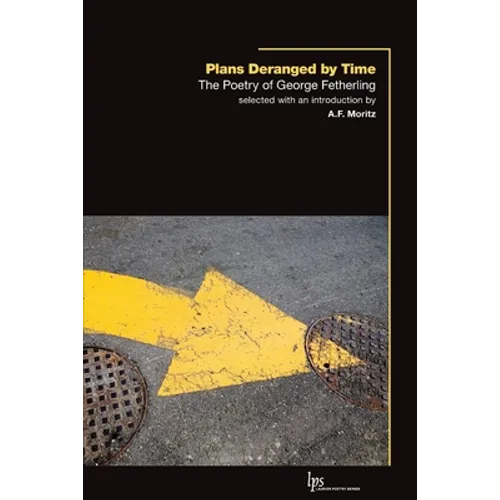 Plans Deranged by Time: The Poetry of George Fetherling