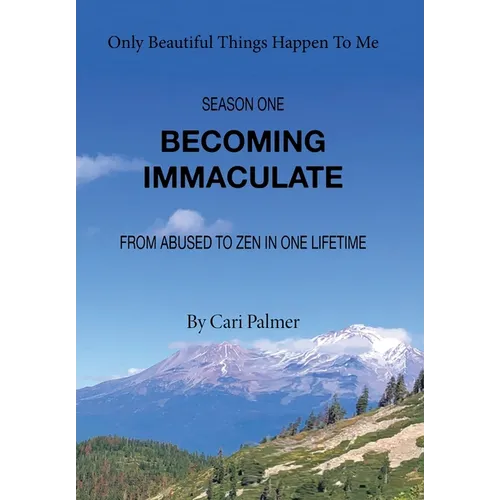 Becoming Immaculate: From Abused to Zen in One Lifetime