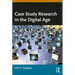 Case Study Research in the Digital Age