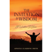 The Invitation to Wisdom: A Wisdom To Have