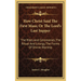 How Christ Said The First Mass; Or The Lord's Last Supper: The Rites And Ceremonies, The Ritual And Liturgy, The Forms Of Divine Worship