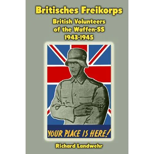 Britisches Freikorps: British Volunteers of the Waffen-SS 1943-1945
