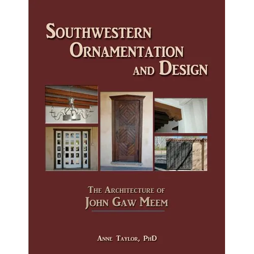 Southwestern Ornamentation & Design: The Architecture of John Gaw Meem