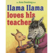 Llama Llama Loves His Teacher