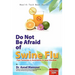 Do Not Be Afraid of Swine Flu