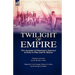 Twilight of Empire: Two Accounts of Napoleon's Journeys in Exile to Elba and St. Helena
