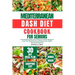 Mediterranean Dash Diet Cookbook for Seniors: The Complete Guide to Nourishing Low Sodium Recipes to Lower Your Blood Pressure and Improve Your Health