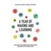 A Year of Making and Learning