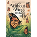 Without Wings It's hard to Fly: Free Verse Poems on Life Experiences