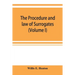 The procedure and law of Surrogates' Courts of the State of New York (Volume I)
