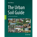 The Urban Soil Guide: A Field and Lab Manual