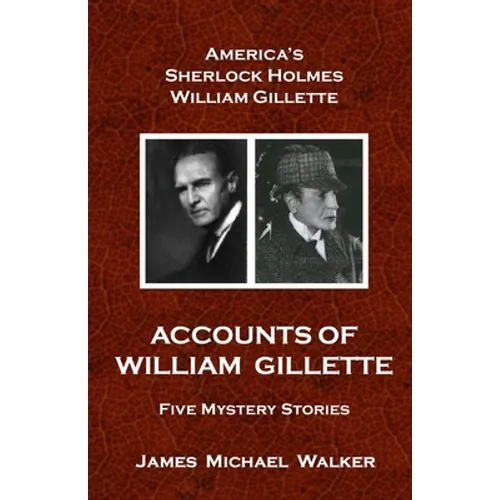 Accounts of William Gillette: Sherlock Holmes