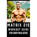 Matrix 21s Workout Guide for Bodybuilders: An all-encompassing fitness manual that revolutionizes traditional workout approaches.