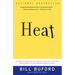 Heat: An Amateur's Adventures as Kitchen Slave, Line Cook, Pasta-Maker, and Apprentice to a Dante-Quoting Butcher in Tuscany