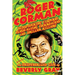 Roger Corman: Blood-Sucking Vampires, Flesh-Eating Cockroaches, and Driller Killers: 3rd edition