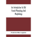 An Introduction To Old French Phonology And Morphology