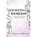 Fighting Words: Winning the War on Body Image with the Power of Scripture