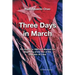 Three Days in March. the Events in 1952 That Marked the Beginning of the End of the Republic of Cuba