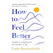 How to Feel Better: A Guide to Navigating the Ebb and Flow of Life