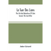 Le Tuer Des Lions: The Life And Adventures Of Jules Gerard, The Lion-Killer; Comprising His Ten Years' Campaigns Among The Lions Of Northern Africa