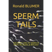Sperm Tails: The Many Lives of Semen in Myth, Religion, & Biology