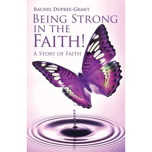Being Strong in the Faith! a Story of Faith