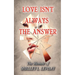 Love Isn't Always the Answer
