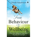 From Behaviour To Wellbeing: How Your Behaviour Can Help You Live A Good Life