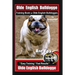 Old English Bulldogge Training Book for Olde English Bulldogges By BoneUP DOG Training: Are You Ready to Bone Up? "Easy Training * Fast Results" Old E