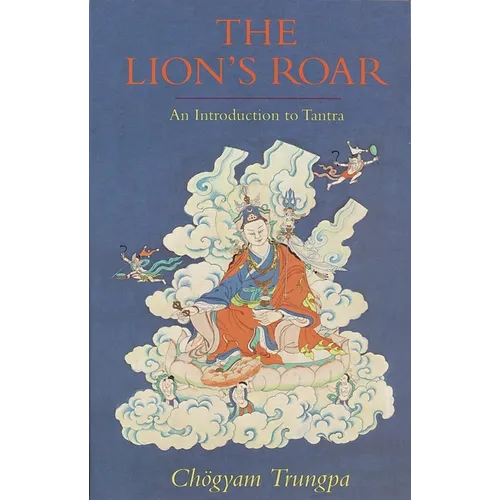 The Lion's Roar: An Introduction to Tantra