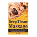 Deep Tissue Massage: Jargon-Free Guide to Relieve Stress and Live Relaxed