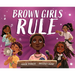 Brown Girls Rule