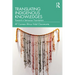 Translating Indigenous Knowledges: Toward a Sensuous Translation