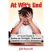 At Wit's End: A Parent's Guide to Ending the Struggle, Tears and Turmoil of Learning Disabilities