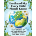 Earth and Sky Every Child Should Know: Easy studies of the earth and the stars for any time and place