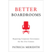 Better Boardrooms: Repairing Corporate Governance for the 21st Century