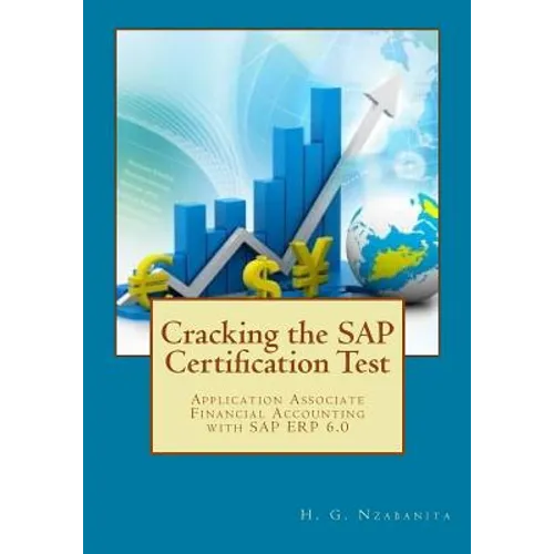 Cracking the SAP Certification Test: Application Associate Financial Accounting with SAP ERP 6.0
