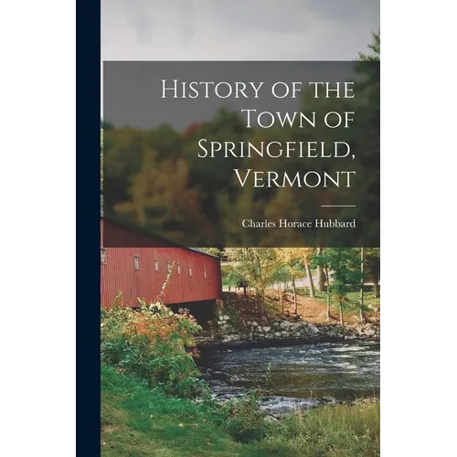 History of the Town of Springfield, Vermont