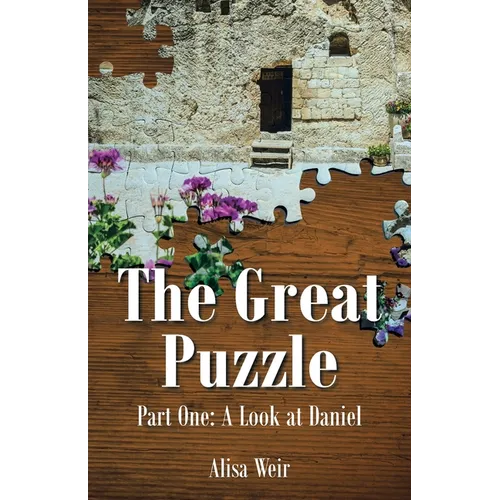 The Great Puzzle: Part One: A Look at Daniel