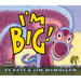I'm Big!