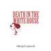 Death in the White House
