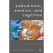 Embodiment, Emotion, and Cognition
