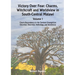 Victory Over Fear: Charms, Witchcraft and Worldview in South-Central Malawi. Vol. 1